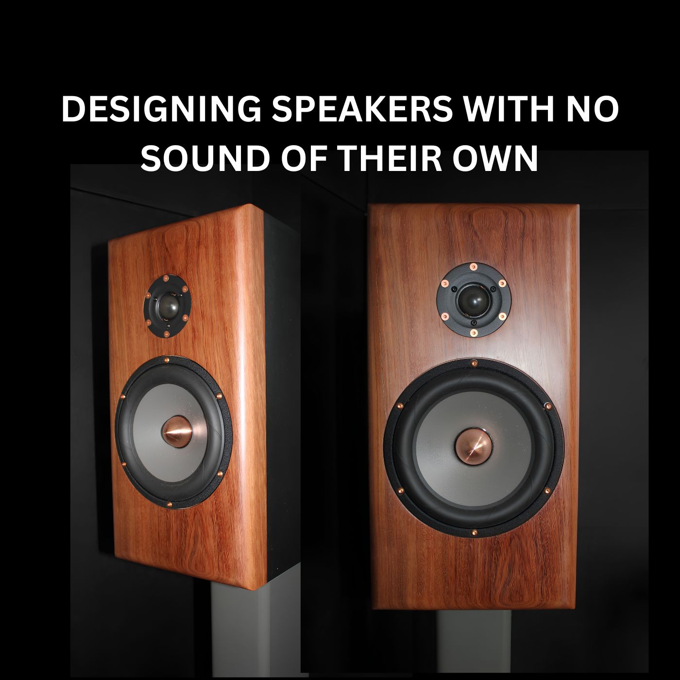 Neutral Loudspeaker Design. Speakers with no sound of their own #60 episode artwork